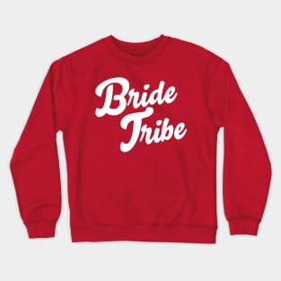 bride tribe Crewneck Sweatshirt